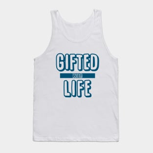 Gifted with Life Tank Top